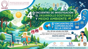 CONVOCATORIA. 4º Encuentro de Investigación: el Desarrollo Sostenible y Medio Ambiente y 5º Encuentro de Comunicación de la Ciencia