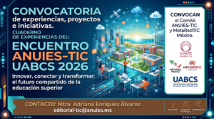 Convocatoria de experiencias, proyectos e iniciativas. Comité ANUIES-TIC y MetaRedTIC México